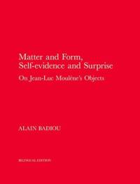Matter and Form, Self-Evidence and Surprise av Alain Badiou