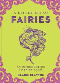 A Little Bit of Fairies av Elaine Clayton