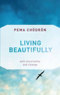 Living Beautifully av Pema Chodron