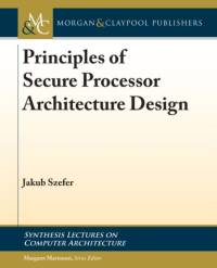 Principles of Secure Processor Architecture Design av Jakub Szefer