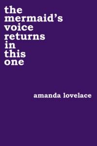the mermaid's voice returns in this one av Amanda Lovelace