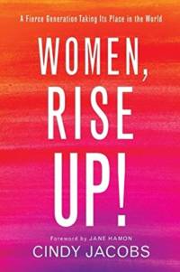 Women, Rise Up! – A Fierce Generation Taking Its Place in the World av Cindy Jacobs