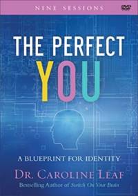 The Perfect You – A Blueprint for Identity av Dr. Caroline Leaf