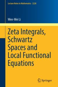 Zeta Integrals, Schwartz Spaces and Local Functional Equations av Wen-Wei Li