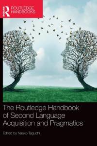 The Routledge Handbook of Second Language Acquisition and Pragmatics av Naoko Taguchi