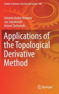 Applications of the Topological Derivative Method av Antonio Andre Novotny
