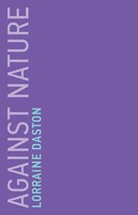 Against Nature av Lorraine (Max Planck Institute for History of Science) Daston