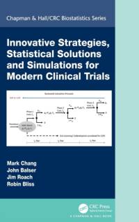 Innovative Strategies, Statistical Solutions and Simulations for Modern Clinical Trials av Mark Chang