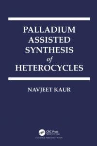 Palladium Assisted Synthesis of Heterocycles av Navjeet Kaur