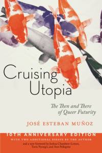 Cruising Utopia, 10th Anniversary Edition av Jose Esteban Munoz