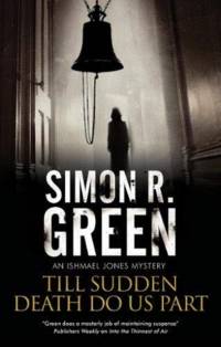 Till Sudden Death Do Us Part av Simon R. Green