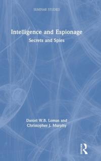 Intelligence and Espionage: Secrets and Spies av Daniel (University of Salford Lomas