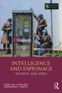 Intelligence and Espionage: Secrets and Spies av Daniel (University of Salford Lomas