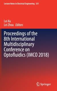 Proceedings of the 8th International Multidisciplinary Conference on Optofluidics (IMCO 2018)