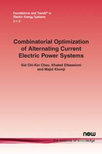 Combinatorial Optimization of Alternating Current Electric Power Systems av Sid Chi-Kin Chau