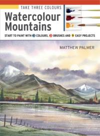 Take Three Colours: Watercolour Mountains av Matthew Palmer