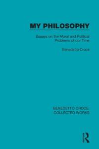 My Philosophy av Benedetto Croce