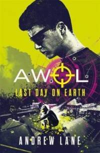 AWOL 4: Last Day on Earth av Andrew Lane