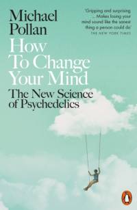 How to Change Your Mind av Michael Pollan