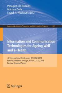 Information and Communication Technologies for Ageing Well and e-Health