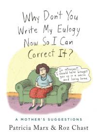 Why Don't You Write My Eulogy Now So I Can Correct It? av Patricia Marx