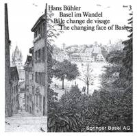 Basel im Wandel / Bale change de visage / The changing face of Basle av BUHLER
