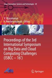 Proceedings of the 3rd International Symposium on Big Data and Cloud Computing Challenges (ISBCC - 16')