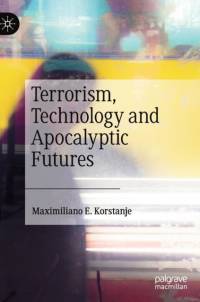 Terrorism, Technology and Apocalyptic Futures av Maximiliano E. Korstanje