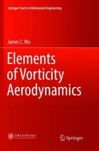 Elements of Vorticity Aerodynamics av James C. Wu