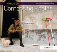 Focus On Composing Photos av Peter Ensenberger