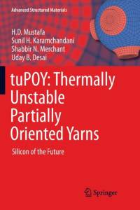 tuPOY: Thermally Unstable Partially Oriented Yarns av Uday B. Desai