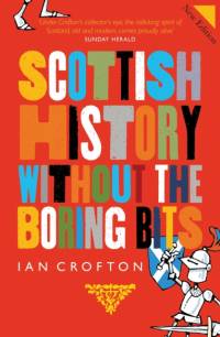 Scottish History Without the Boring Bits av Ian Crofton