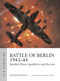 Battle of Berlin 1943–44 av Richard Worrall