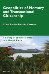Geopolitics of Memory and Transnational Citizenship av Clara Rachel Eybalin Casseus