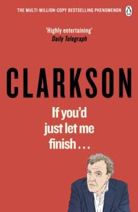 If You’d Just Let Me Finish av Jeremy Clarkson