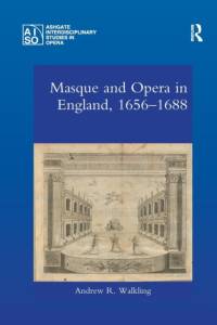 Masque and Opera in England, 1656-1688 av Andrew (Binghamton University Walkling