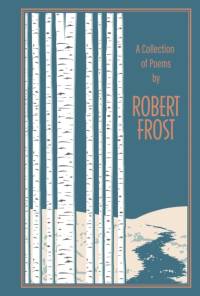 A Collection of Poems by Robert Frost av Robert Frost