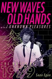 New Waves, Old Hands, And Unknown Pleasures av Sean Egan