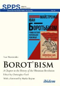 Borotbism: A Chapter in the History of the Ukrainian Revolution av Ivan Maistrenko