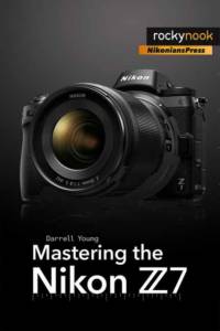 Mastering the Nikon Z7 av Darrell Young