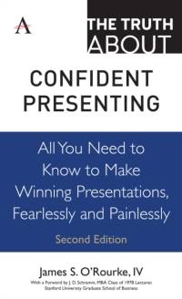 The Truth about Confident Presenting av IV O'Rourke
