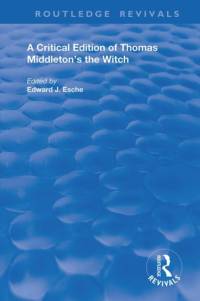 A Critical Edition of Thomas Middleton's The Witch av Thomas Middleton
