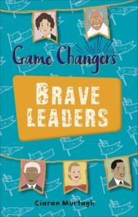 Reading Planet KS2 - Game-Changers: Brave Leaders - Level 4: Earth/Grey band av Ciaran Murtagh