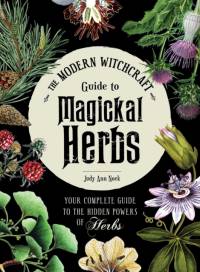 The Modern Witchcraft Guide to Magickal Herbs av Judy Ann Nock