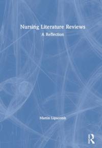 Nursing Literature Reviews av Martin (University of Worcester Lipscomb