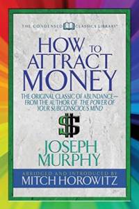 How to Attract Money (Condensed Classics) av Dr. Joseph Murphy