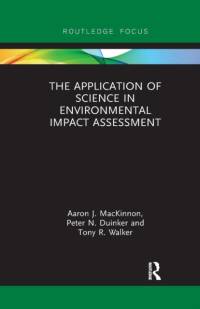 The Application of Science in Environmental Impact Assessment av Aaron J. MacKinnon