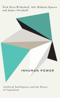 Inhuman Power av Nick Dyer-Witheford