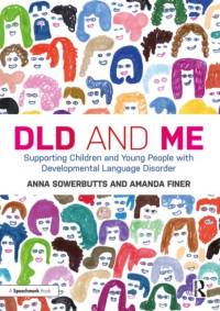 DLD and Me: Supporting Children and Young People with Developmental Language Disorder av Anna Sowerbutts