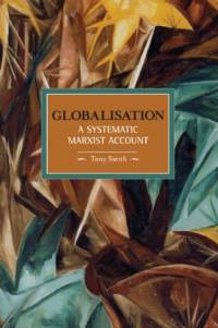 Globalisation: A Systematic Marxian Account av Tony Smith